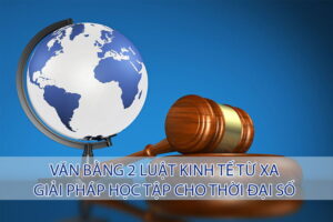 Văn bằng 2 Luật Kinh tế từ xa là giải pháp học tập trong thời đại số
